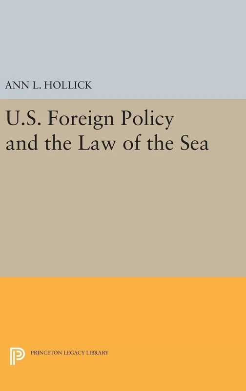 U.S. Foreign Policy and the Law of the Sea: 5166 (Princeton Legacy Library)