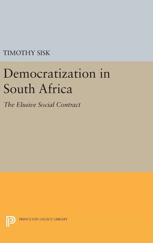 Democratization in South Africa – The Elusive Social Contract: 5202 (Princeton Legacy Library)