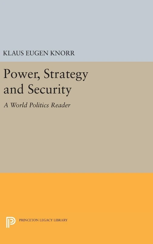 Power, Strategy and Security – A World Politics Reader (Center for International Studies, Princeton University)
