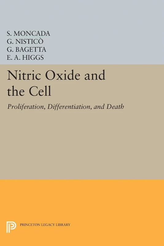 Nitric Oxide and the Cell – Proliferation, Differentiation, and Death: 5149 (Princeton Legacy Library)
