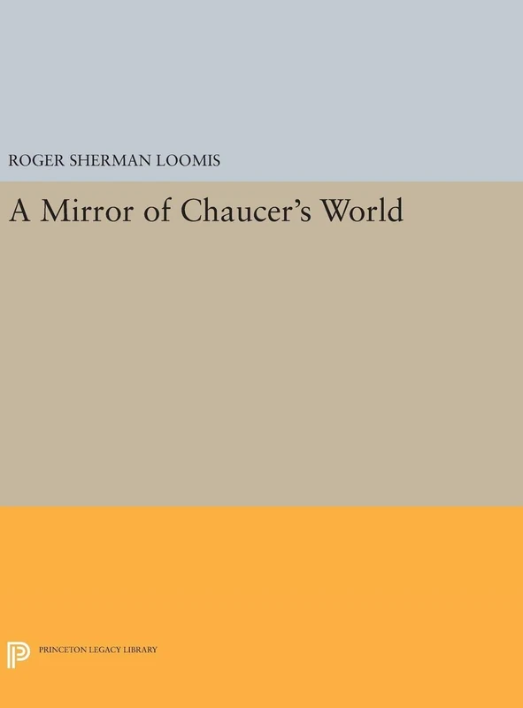 A Mirror of Chaucer`s World: 5088 (Princeton Legacy Library)