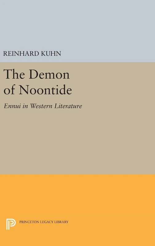 The Demon of Noontide – Ennui in Western Literature: 5087 (Princeton Legacy Library)