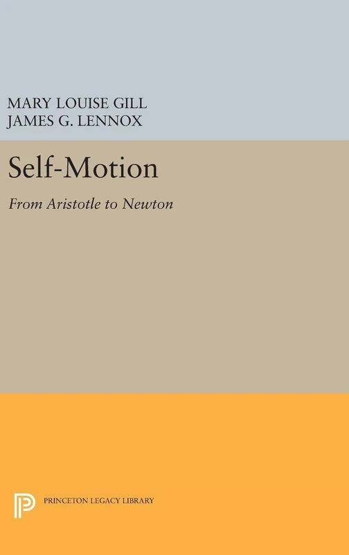 Self-Motion: From Aristotle to Newton: 5197 (Princeton Legacy Library)