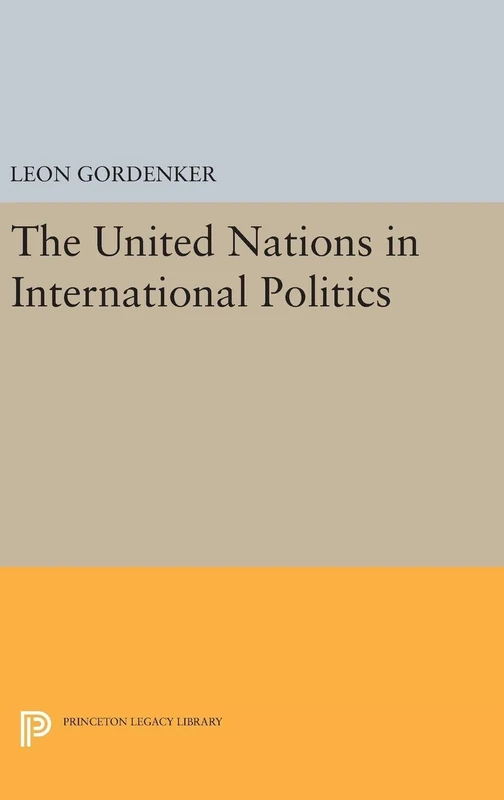 The United Nations in International Politics (Center for International Studies, Princeton University)
