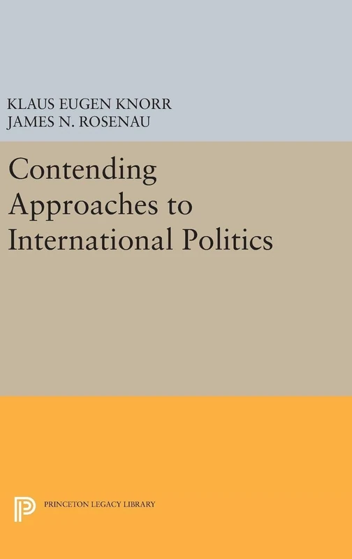Contending Approaches to International Politics: 5206 (Princeton Legacy Library)