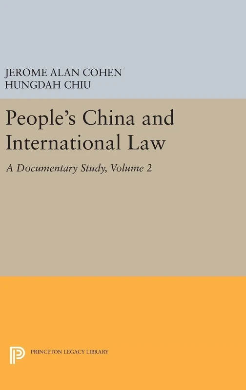 People's China and International Law, Volume 2: A Documentary Study: 5082 (Princeton Legacy Library)