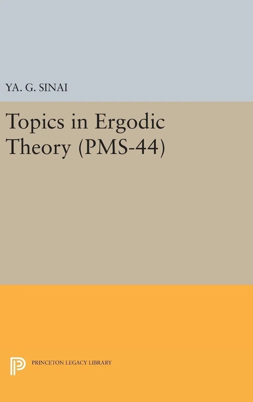 Topics in Ergodic Theory (PMS–44), Volume 44 (Princeton Legacy Library)