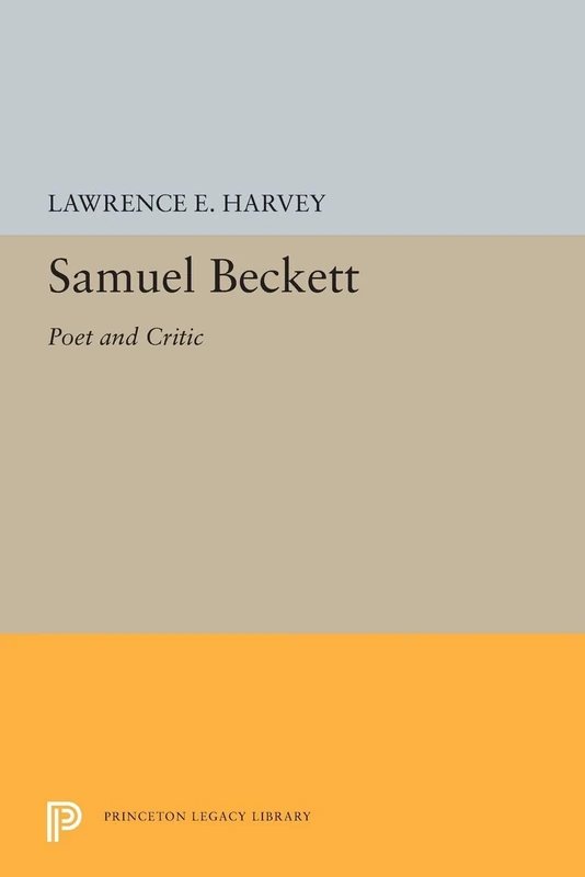 Samuel Beckett – Poet and Critic: 5379 (Princeton Legacy Library)