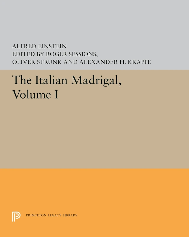 The Italian Madrigal – Volume I: 5598 (Princeton Legacy Library)