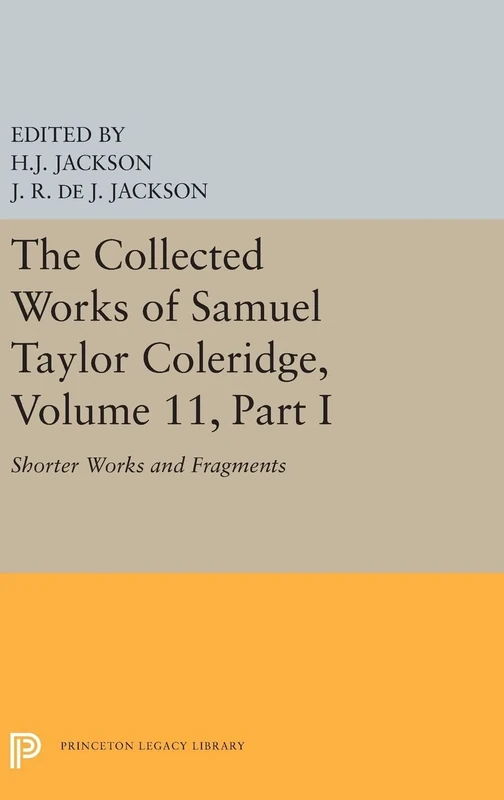 The Collected Works of Samuel Taylor Coleridge, – Shorter Works and Fragments: Volume I: 5630 (Bollingen Series)