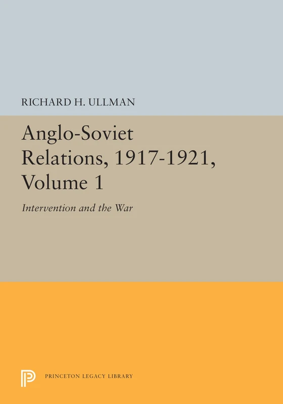 Princeton Legacy Library - Anglo-Soviet Relations, 1917-1921