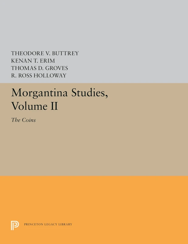 Morgantina Studies, Volume II – The Coins: 5583 (Princeton Legacy Library)
