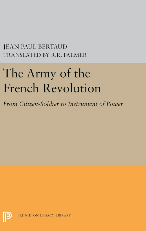 Princeton Legacy Library - Army of the French Revolution Book