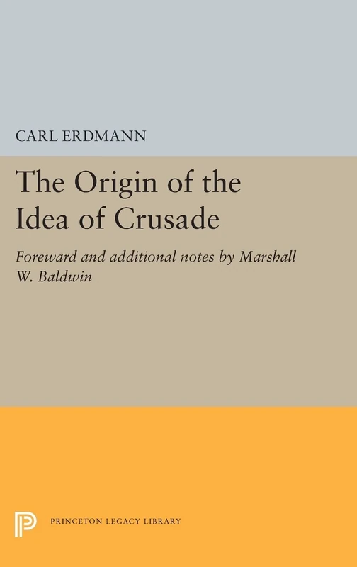 Princeton Legacy Library: The Origin of the Idea of Crusade