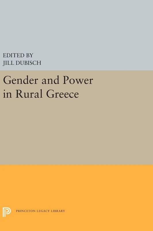 Gender and Power in Rural Greece: 5307 (Princeton Legacy Library)