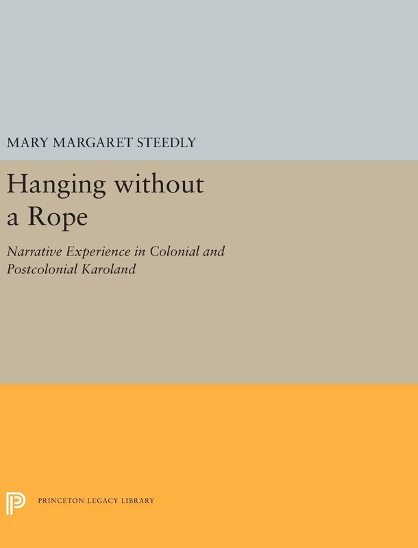 Hanging without a Rope: Narrative Experience in Colonial and Postcolonial Karoland: 2 (Princeton Studies in Culture/Power/History) - Image 1