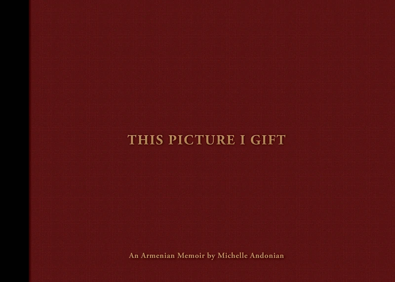 This Picture I Gift: An Armenian Memoir - Image 1