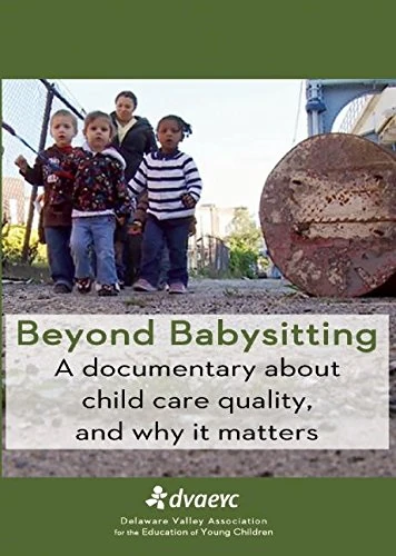 Beyond Babysitting: A Documentary about Child Care Quality, and Why it Matters - Image 1