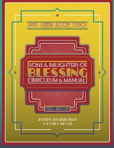 Sons and Daughters of Blessing Manual and Curriculum: An Intensive Faith-Building Ministry for 12 and 13 Year Olds - Image 1