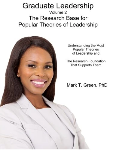 Graduate Leadership: The Research Base for Popular Theories of Leadership: Volume 2