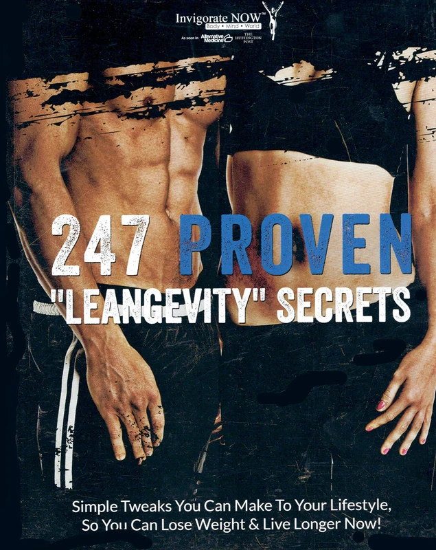247 Proven Leangevity Secrets: Simple Lifestyle Tweaks To Help You Lose Weight and Live Longer Now!