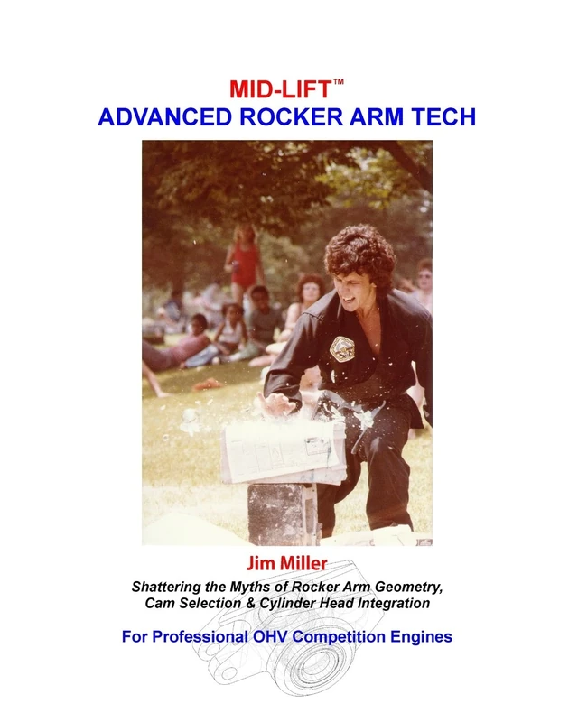 MID-LIFT Advanced Rocker Arm Tech, by Jim Miller: Shattering the Myths of Rocker Arm Geometry, Cam Selection & Cylinder Head Integration - Image 1