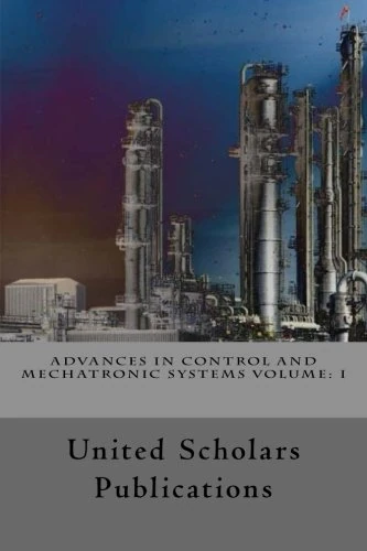 Advances in Control and Mechatronic Systems Volume: I