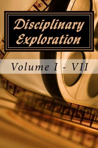 Disciplinary Exploration: Volume I-VII