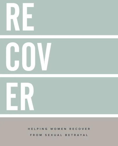 Recover: Helping Women Recover From Sexual Betrayal - Image 1