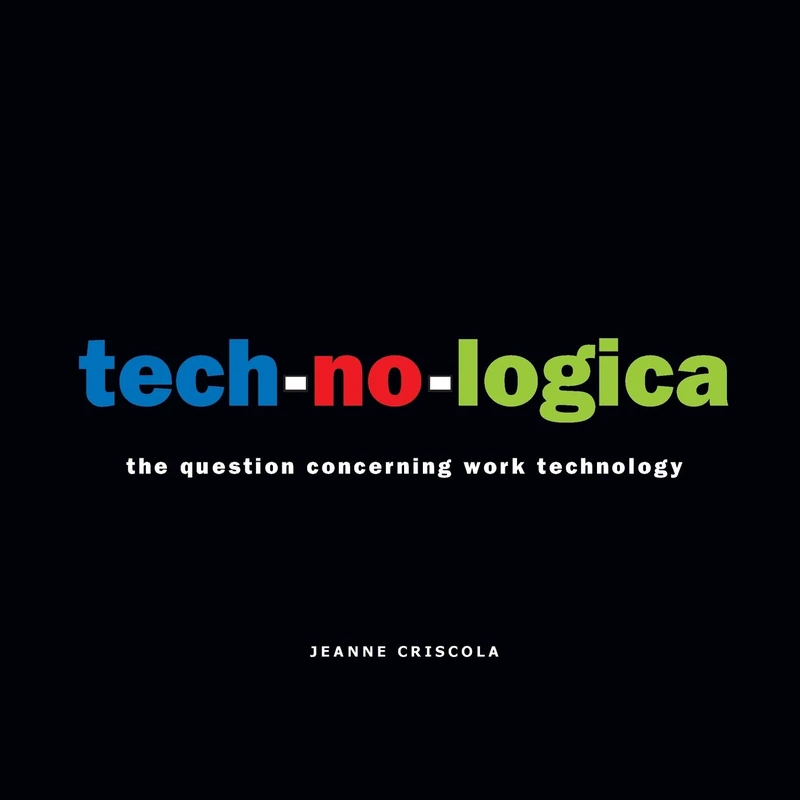 tech-no-logica: the question concerning work technology - Image 1