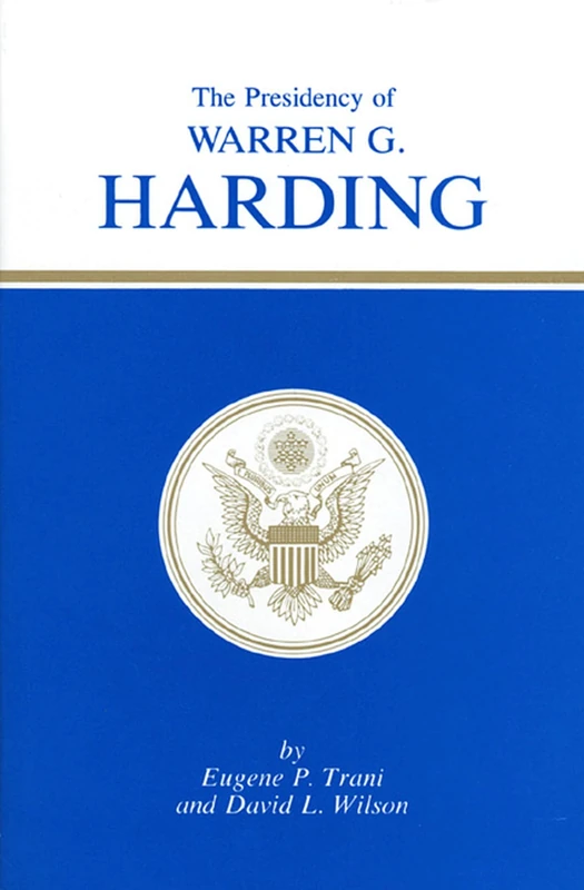 The Presidency of Warren G. Harding (American Presidency Series)
