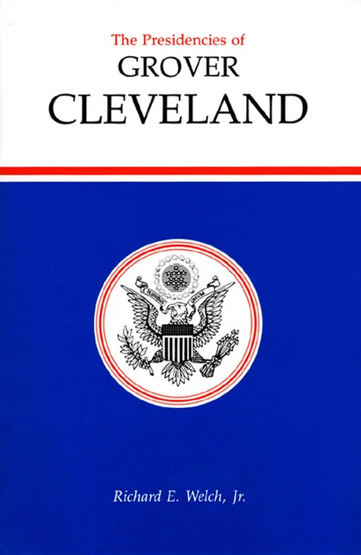 The Presidencies of Grover Cleveland (American Presidency Series) - Image 1