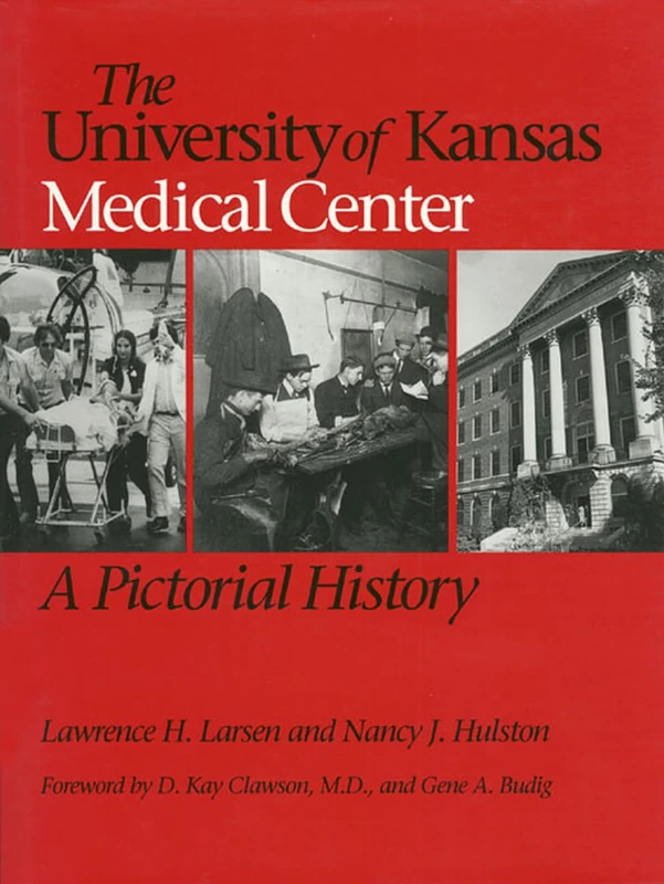 The University of Kansas Medical Center: A Pictorial History