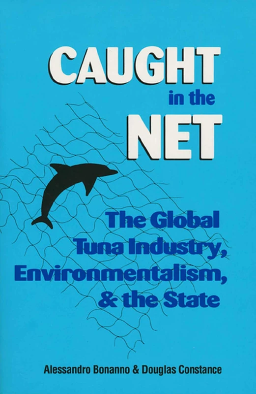 Caught in the Net: Global Tuna Industry, Environmentalists and the State