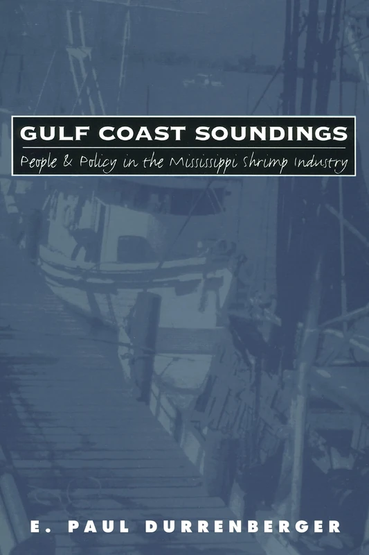Gulf Coast Soundings: People and Policy in the Mississippi Shrimp Industry (Rural America)