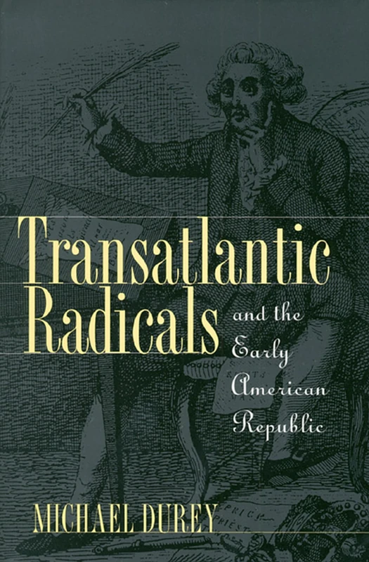 Transatlantic Radicals and the Early American Republic - Image 1