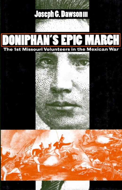 Doniphan's Epic March: The 1st Missouri Volunteers in the Mexican War (Modern War Studies) - Image 1
