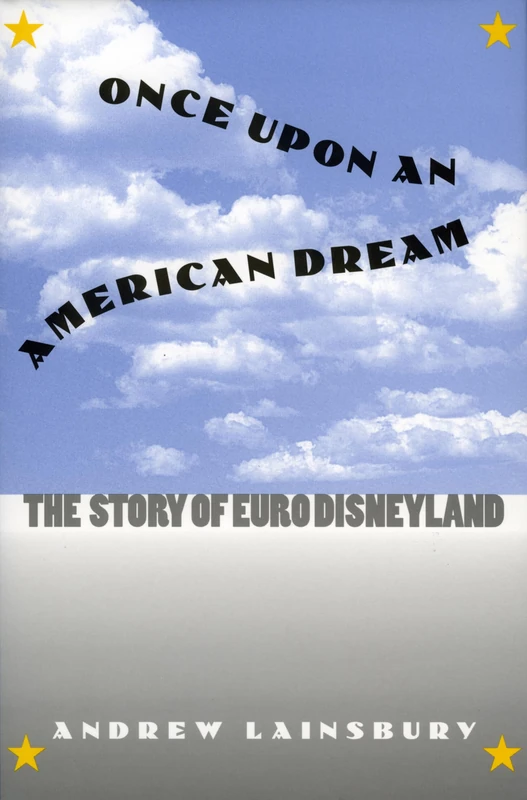 Once Upon an American Dream: The Story of Euro Disneyland (CultureAmerica)