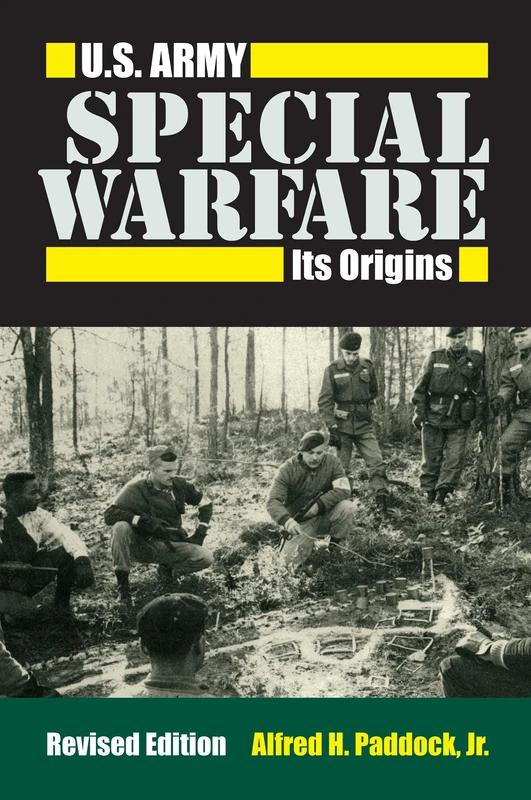 U.S.Army Special Warfare: Its Origins (Modern War Studies)