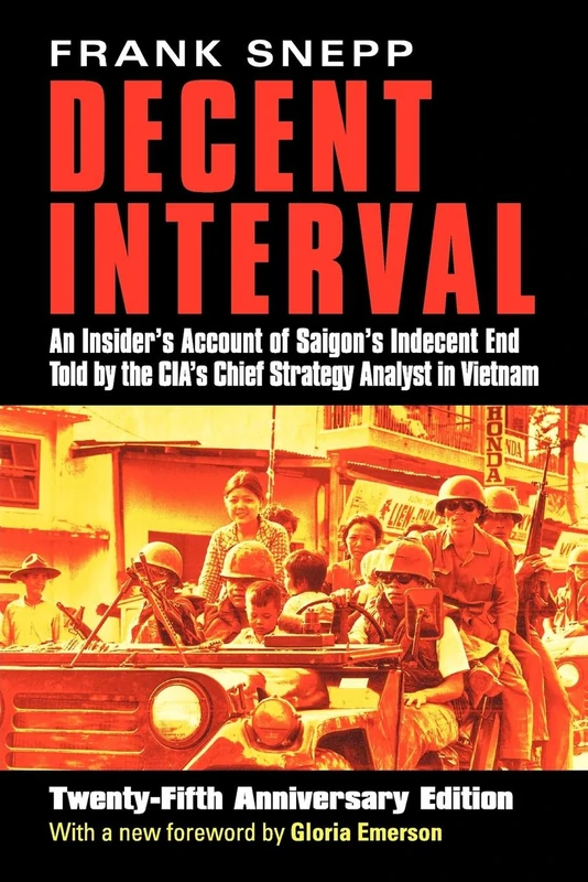 Decent Interval: An Insider's Account of Saigon's Indecent End Told by the CIA's Chief Strategy Analyst in Vietnam - Image 1