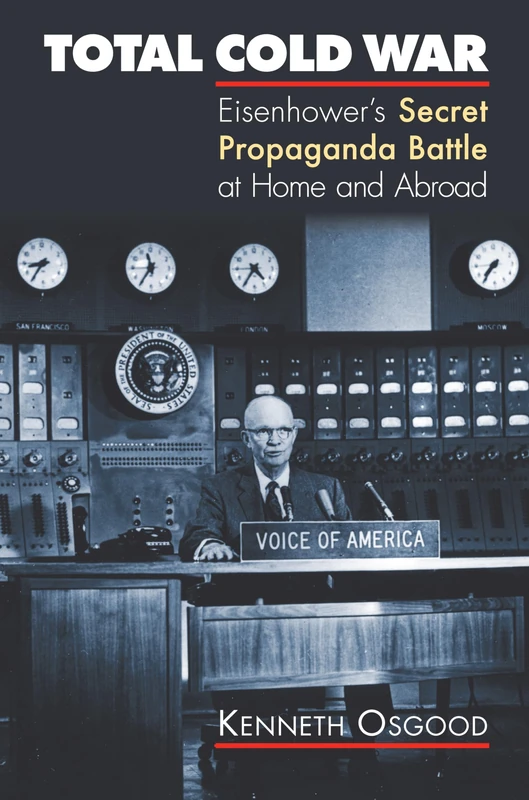 Total Cold War: Eisenhower's Secret Propaganda Battle at Home and Abroad - Image 1