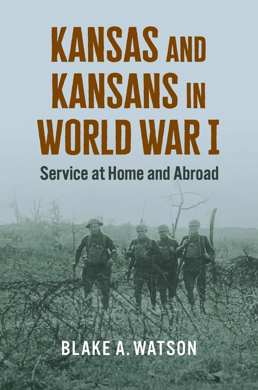 Kansas and Kansans in World War I: Service at Home and Abroad - Image 1
