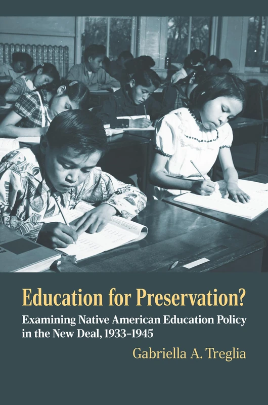 Education for Preservation?: Examining Native American Education Policy in the New Deal, 1933-1945