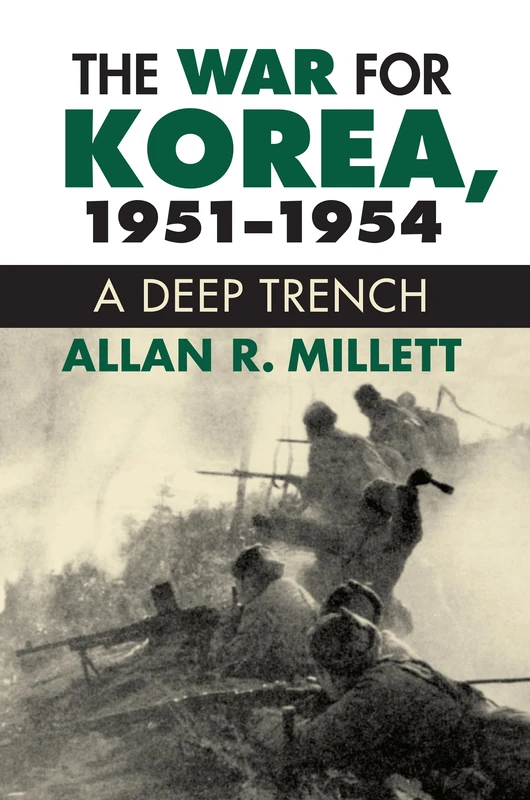 The War for Korea, 1951-1954: A Deep Trench (Modern War Studies)
