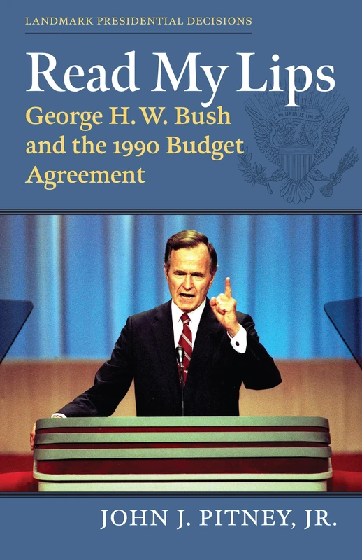 Read My Lips: George H. W. Bush and the 1990 Budget Agreement (Landmark Presidential Decisions) - Image 1