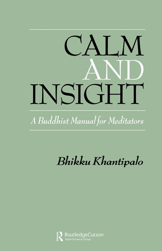 Calm and Insight: A Buddhist Manual for Meditators
