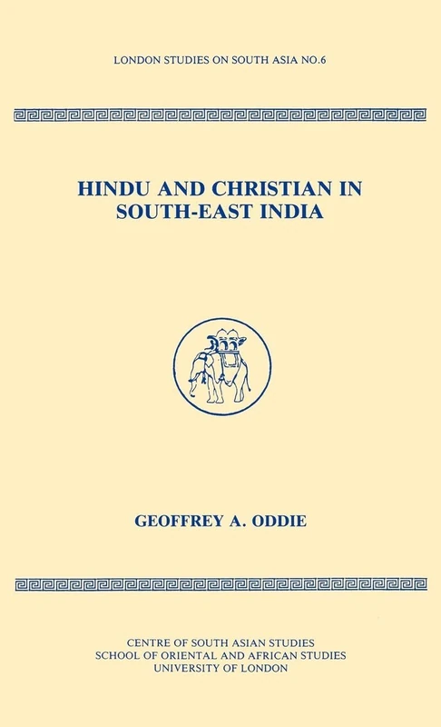 Hindu and Christian in South-East India: 6 (London Studies on South Asia)