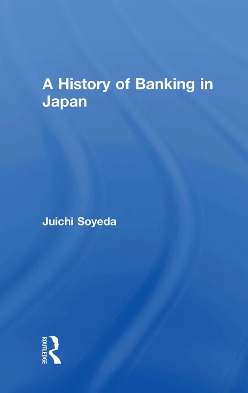 Routledge - A History of Banking in Japan - Business History