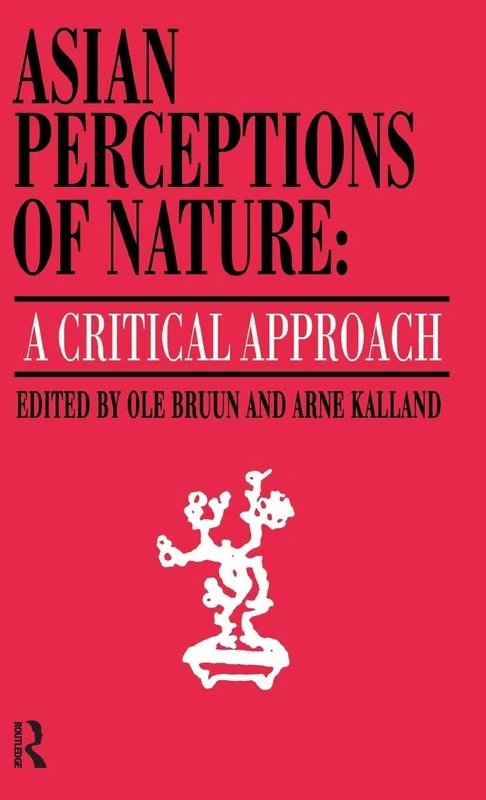 Asian Perceptions of Nature: A Critical Approach: 18 (Studies in Asian Topics)