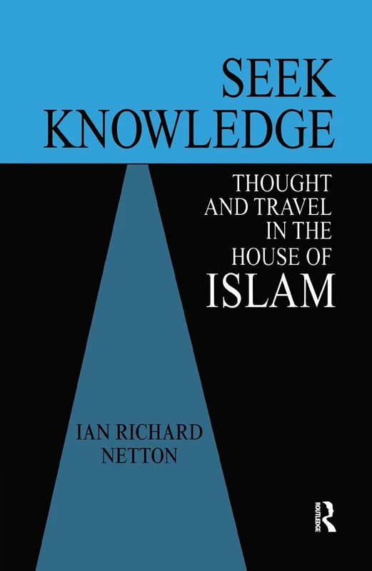 Seek Knowledge: Thought and Travel in the House of Islam - Image 1